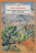 Tre giorni nella vita di Paul Cézanne