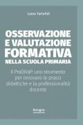 Osservazione e valutazione formativa nella scuola primaria. Il PraDiVaP: uno strumento per innovare le prassi didattiche e la professionalità docente