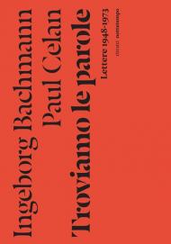 Troviamo le parole. Lettere 1948-1973. Nuova ediz.