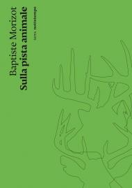 Sulla pista animale. Nuova ediz.