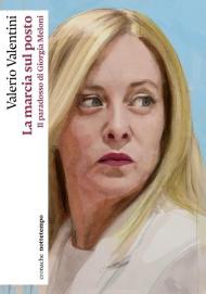 La marcia sul posto. Il paradosso di Giorgia Meloni