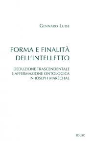 Forma e finalità dell'intelletto. Deduzione trascendentale e affermazione ontologica in Joseph Maréchal