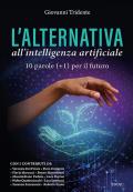 L'alternativa all'Intelligenza Artificiale. 10 parole (+1) per il futuro
