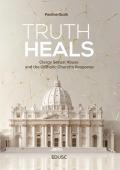 Truth heals. The clergy sexual abuse and the Catholic Church's response