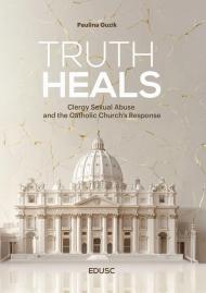 Truth heals. The clergy sexual abuse and the Catholic Church's response