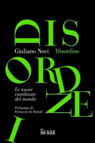 Disordine. Le nuove coordinate del mondo