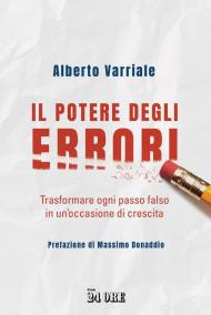 Il potere degli errori. Trasformare ogni passo falso in un'occasione di crescita