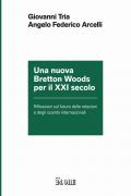 Una nuova Bretton Woods per il XXI secolo. Riflessioni sul futuro delle relazioni e degli scambi internazionali