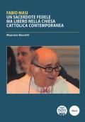 Fabio Masi. Un sacerdote fedele ma libero nella Chiesa cattolica contemporanea