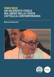 Fabio Masi. Un sacerdote fedele ma libero nella Chiesa cattolica contemporanea