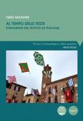 Al tempo delle feste. Etnografia del festivo in Toscana