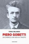 Piero Gobetti. Un chierico che non ha tradito