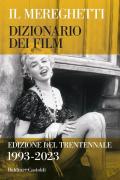 Il Mereghetti. Dizionario dei film. Edizione del trentennale. 1993-2023