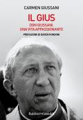 Il Gius. Don Giussani. Una vita appassionante