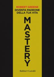 Mastery. Diventa padrone della tua vita