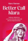 Better call Klara. Guida per addentrarsi senza pericoli nei gironi infernali delle investigazioni private