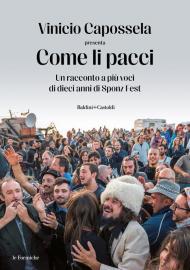 Come li pacci. Un racconto a più voci di dieci anni di Sponz Fest