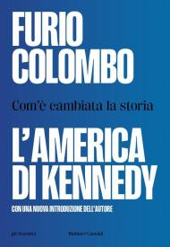 L'America di Kennedy. Com'è cambiata la storia