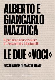 Le due «voci». Il pensiero conservatore in Prezzolini e Montanelli