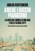 Anche i ricchi piangono. La crisi del modello Milano e delle global cities