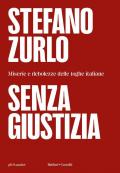 Senza giustizia. Miserie e debolezze delle toghe italiane