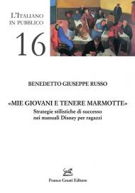 «Mie giovani e tenere marmotte». Strategie stilistiche di successo nei manuali Disney per ragazzi