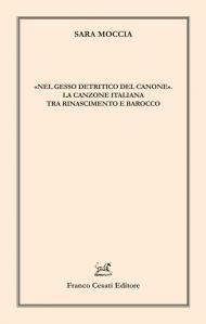 «Nel gesso detritico del canone». La canzone italiana tra Rinascimento e Barocco