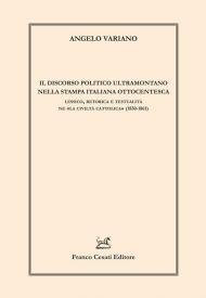 Il discorso politico ultramontano nella stampa italiana. Lessico, retorica e testualità ne «La civilità cattolica» (1850-1861)