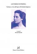 «Le parole nutrono». Scrittura e vita nell’opera di Goliarda Sapienza