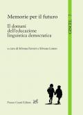 Memorie per il futuro. Il domani dell’educazione linguistica democratica