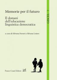 Memorie per il futuro. Il domani dell’educazione linguistica democratica