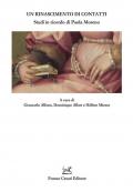 Un rinascimento di contatti. Studi in ricordo di Paola Moreno