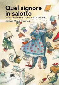 Quel signore in salotto e altri racconti dal Trofeo RiLL e dintorni