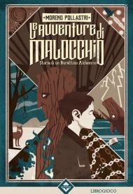 Le avventure di Malocchio. Storia di un burattino alchemico