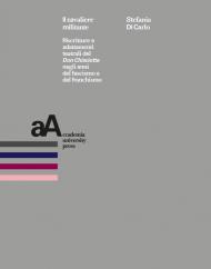 Il cavaliere militante. Riscritture e adattamenti teatrali del «Don Chisciotte» negli anni del fascismo e del franchismo