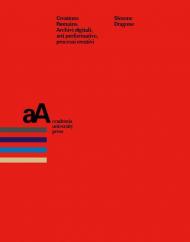 Creation remains. Archivi digitali, arti performative