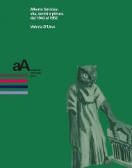 Alberto Savinio: vita, scritti e pittura dal 1943 al 1952