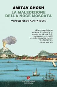 La maledizione della noce moscata. Parabole per un pianeta in crisi