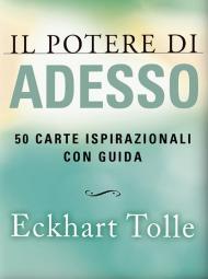 Il potere di adesso. 50 carte ispirazionali. Nuova ediz.