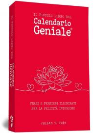 Il piccolo libro del Calendario Geniale. Frasi e pensieri illuminati per la felicità interiore