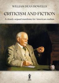 Criticism and fiction. A closely argued manifesto for American realism