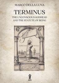 Terminus. The unconscious Godhead and the statute of being