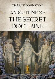 An outline of the secret doctrine