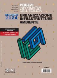 Prezzi informativi dell’edilizia. Urbanizzazione infrastrutture ambiente. 2° semestre 2024. Materiali e opere compiute. Rilevazione prezzi novembre 2024