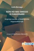 Non ho mai smesso di ragionare. Impresa sociale e biodiversità imprenditoriale