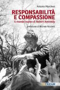 Responsabilità e compassione. Il mondo nuovo di Robert Kennedy