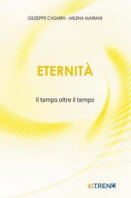 Eternità. Il tempo oltre il tempo. Nuova ediz.