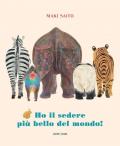 Ho il sedere più bello del mondo! Ediz. a colori