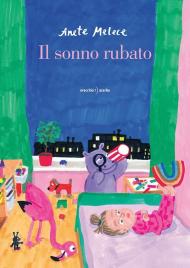 Il sonno rubato. Ediz. illustrata