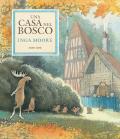 Una casa nel bosco. Ediz. a colori